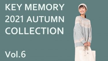 KEY MEMORY 2021AUTUMN COLLECTION Vol.6