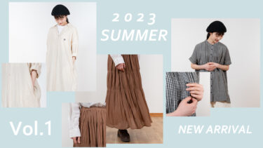 【Vol.1】SUMMER 2023 New arrival