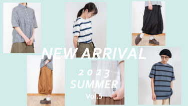 【Vol.5】SUMMER 2023 New arrival