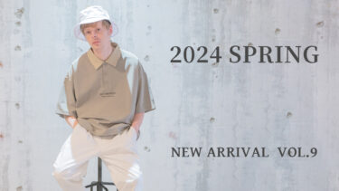 【Vol.9】2024 SPRING New arrival