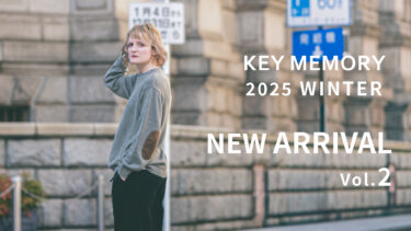 【Vol.2】2025 WINTER New arrival