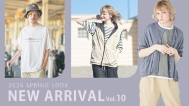 【Vol.10】2026 SPRING New arrival