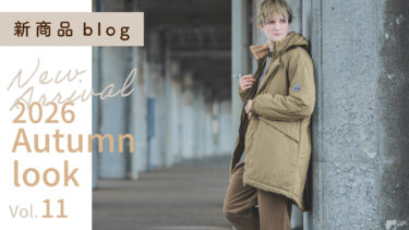【Vol.11】2026 AUTUMN New arrival
